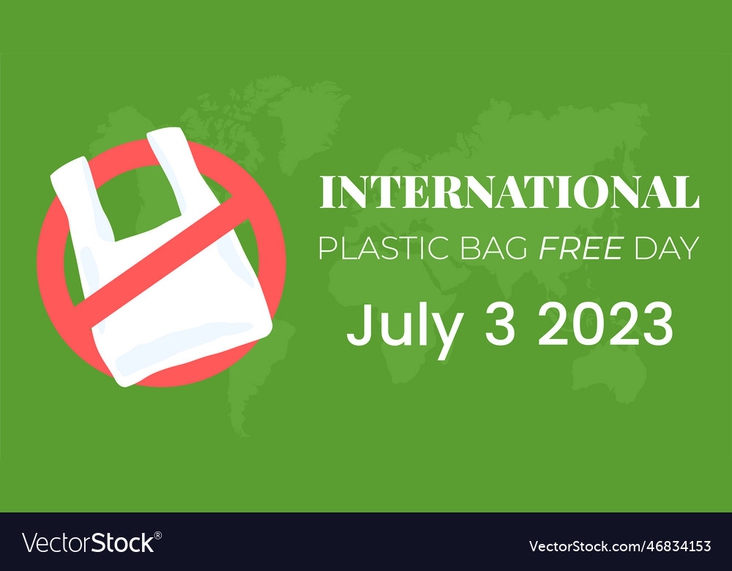 International Plastic Bag Free Day 3 July 2023