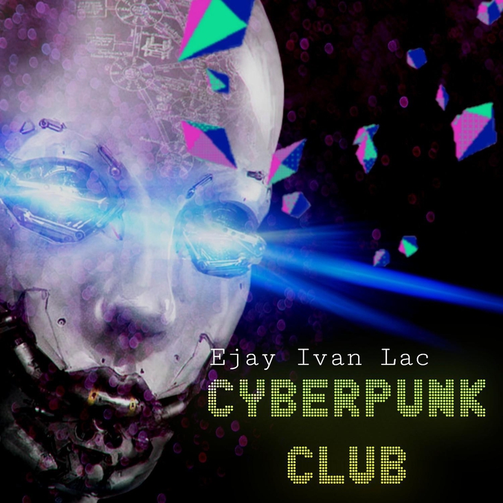 CYBERPUNK CLUB (It is my small album with with lots of sound technology)