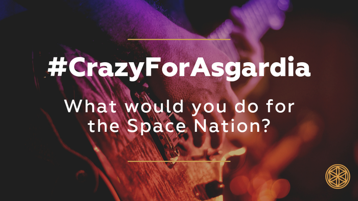 CrazyForAsgardia: What Would You do for the Space Nation?