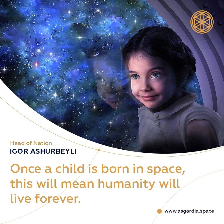 Quote from Dr. Igor Ashurbeyli, Head of Nation of Asgardia