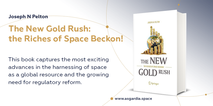 Asgardia Book Club - The New Gold Rush: the Riches of Space Beckon! By Joseph N Pelton
